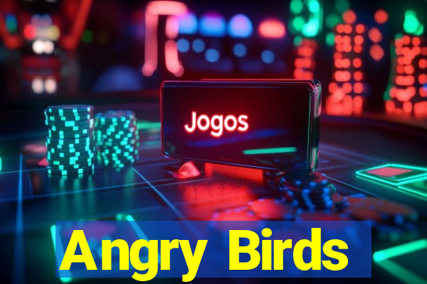 Angry Birds